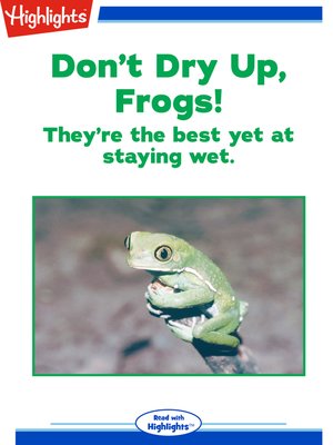 cover image of Don't Dry Up, Frogs!